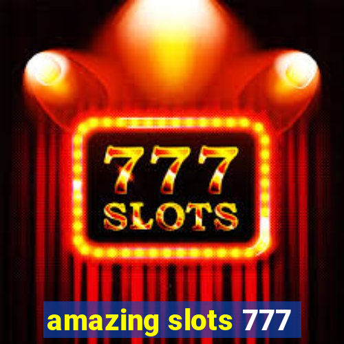 amazing slots 777